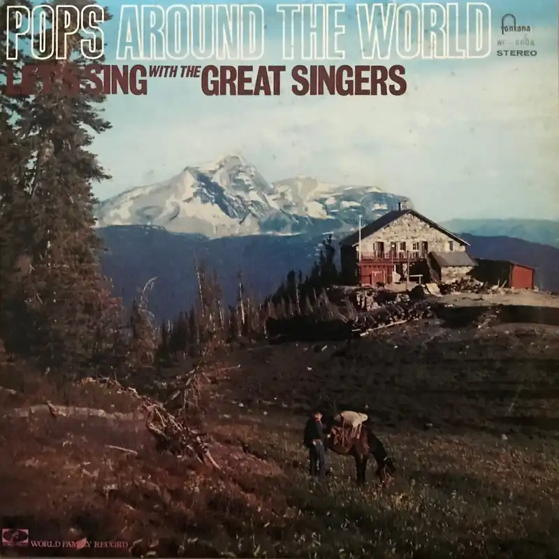 Must Have Pops Around The World- Let’s Sing With The Great Singers