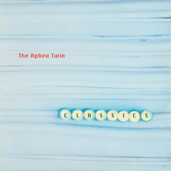 Aphex Twin – Classics (2xLP) Today Only