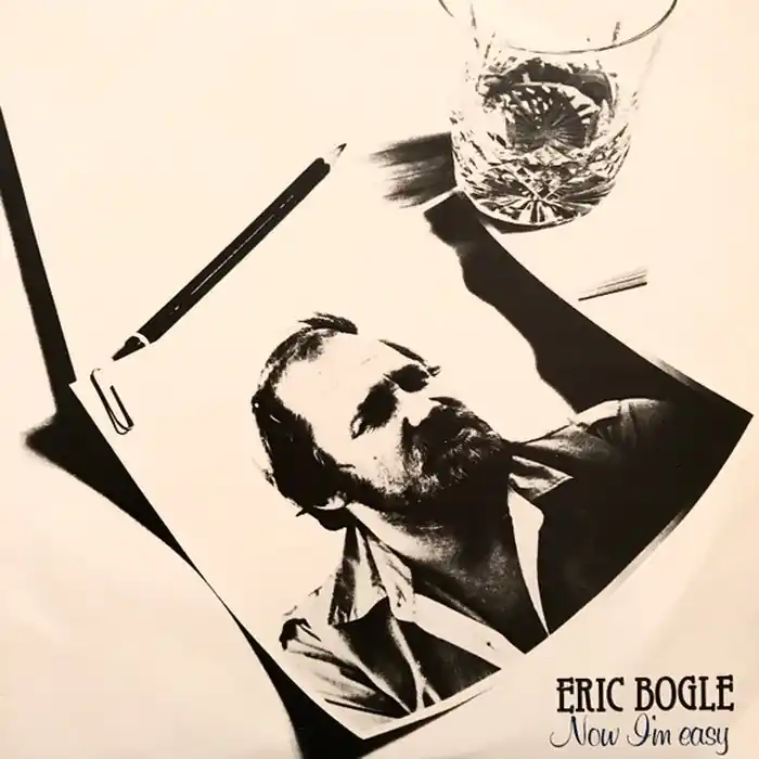 Eric Bogle – Now I'm Easy (E/E) New Arrival