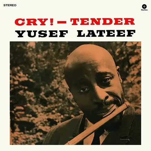 Fresh Stock Yusef Lateef | Cry! -Tender (Limited Edition, 180 Gram Vinyl, Bonus Tracks) [Import] | Vinyl