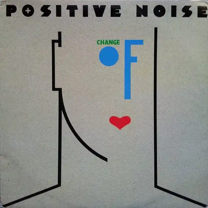 Positive Noise – Change Of Heart (NM/E) Certified