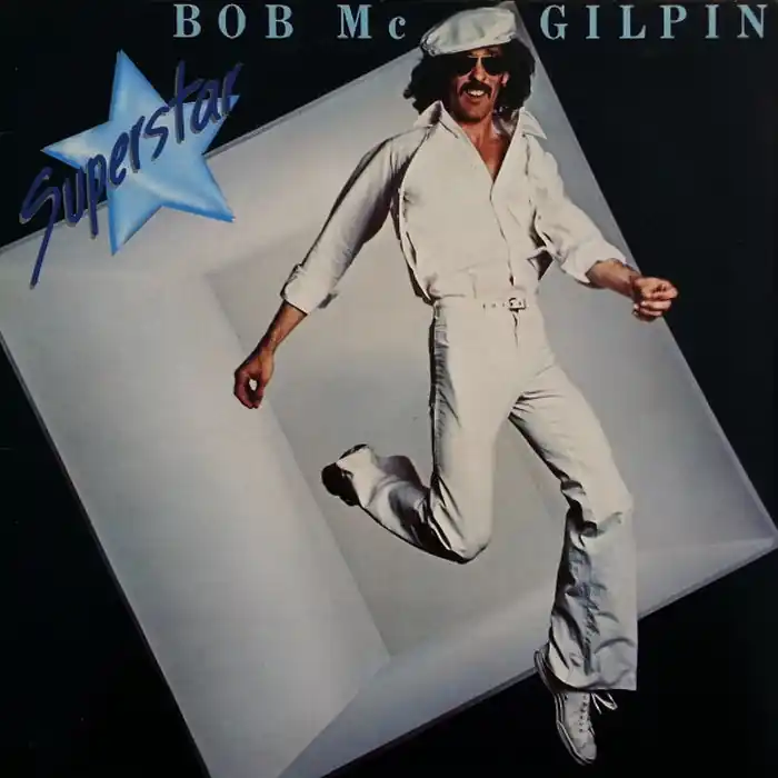 Bob McGilpin – Superstar (E/VG+) One Day Deal