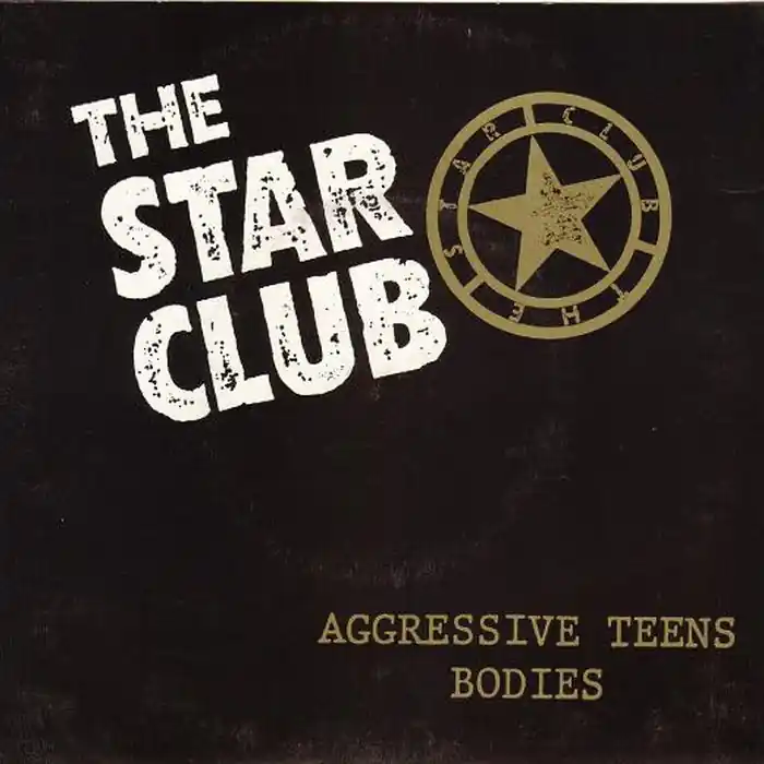 While Supplies Last The Star Club – Aggressive Teens/Bodies (VG+/VG+)