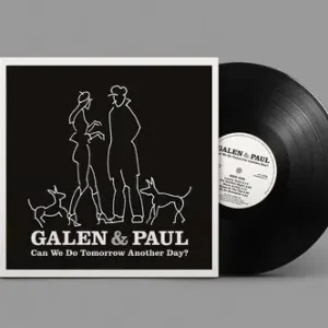GALEN & PAUL CAN WE DO TOMORROW ANOTHER DAY? - LP In Demand