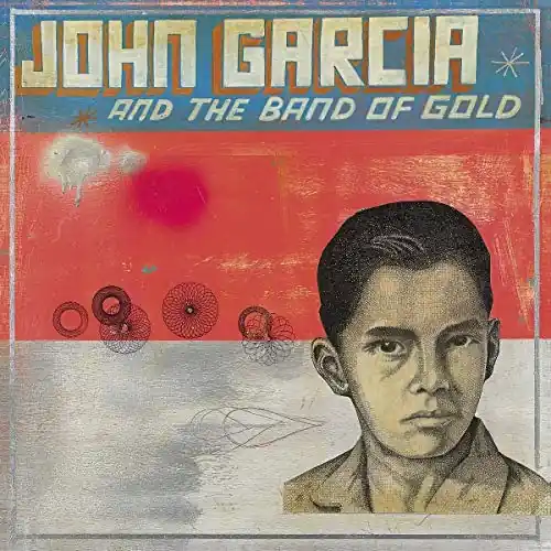 GARCIA,JOHN JOHN GARCIA & BAND OF GOLD - CD Mega Sale