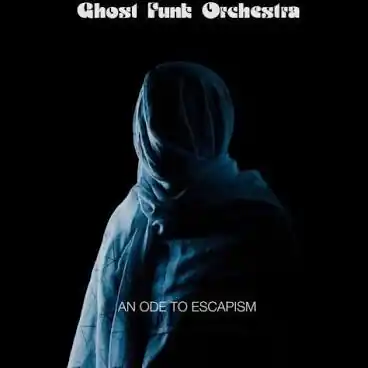 GHOST FUNK ORCHESTRA AN ODE TO ESCAPISM - CD Exclusive