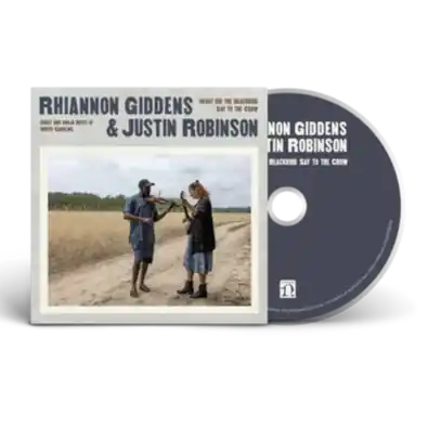Hot Deal GIDDENS,RHIANNON / ROBI,JUSTIN WHAT DID THE BLACKBIRD SAY TO THE CROW - CD