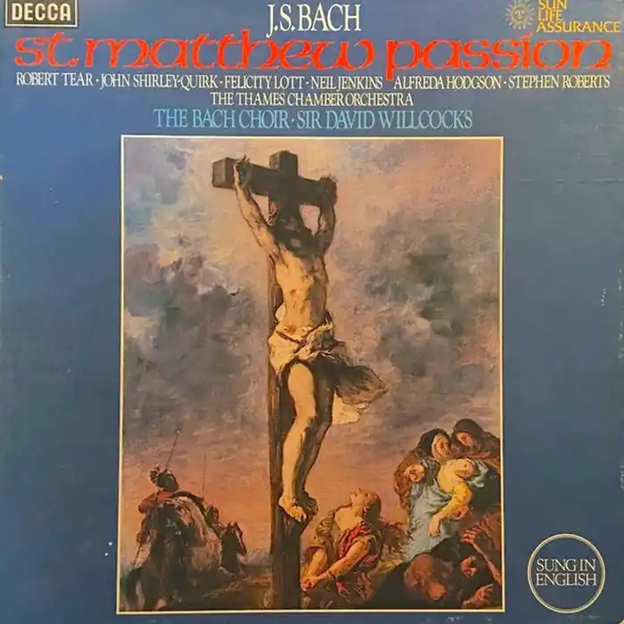 Time-Limited Johann Sebastian Bach, Robert Tear, John Shirley-Quirk, Felicity Lott, Alfreda Hodgson, Neil Jenkins, Stephen Roberts, St. Paul's Cathedral Choir, The Bach Choir, The Thames Chamber Orchestra, David Willcocks – St. Matthew Passion (4xLP) (VG+/VG+)