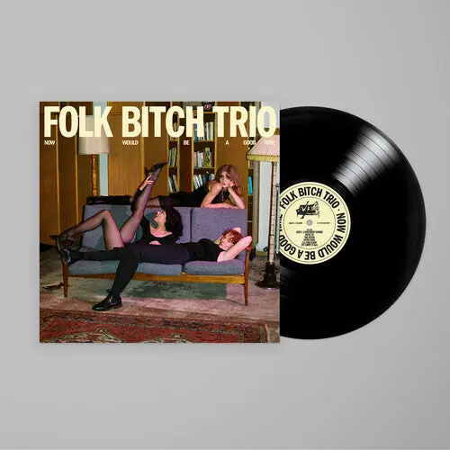 Worldwide Shipping Folk Bitch Trio - Now Would Be a Good Time (Vinyl)– Josey Records