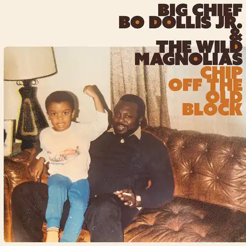 Big Chief Bo Dollis Jr. & the Wild Magnolias - Chip Off the Old Block – Josey Records Seasonal Sale