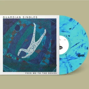Warranty Included GUARDIAN SINGLES FEED ME TO THE DOVES (WHIRLPOOL BLUE VINYL) - LP
