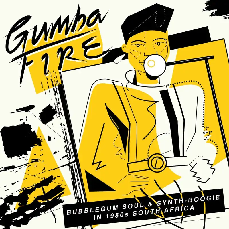 GUMBA FIRE: VARIOUS ARTISTS BUBBLEGUM SOUL & SYNTH-BOOGIE IN 1980S SOUTH AFRICA - CD Place Order