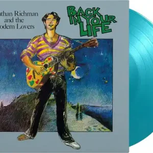 Modern Jonathan Richman & the Modern Lovers | Back In Your Life (Limited Edition, 180 Gram Turquoise Colored Vinyl) [Import] | Vinyl