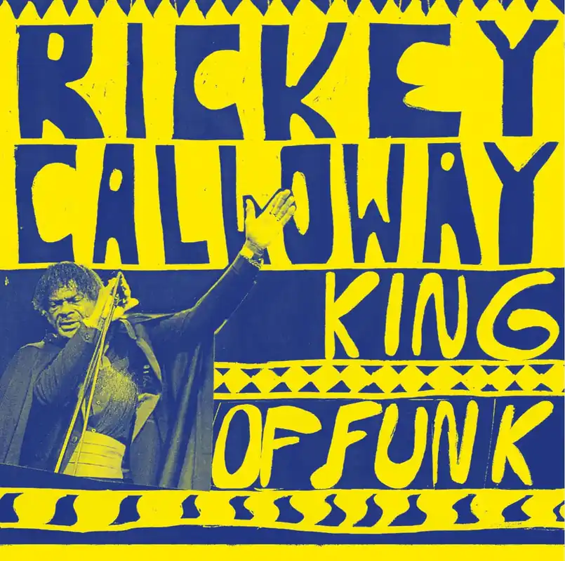 Rickey Calloway - King Of Funk (Vinyl)– Josey Records Fast Shipping