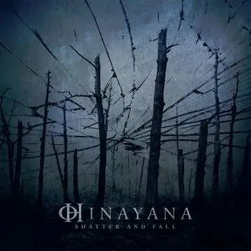 HINAYANA SHATTER AND FALL - CD Don’t Miss Out
