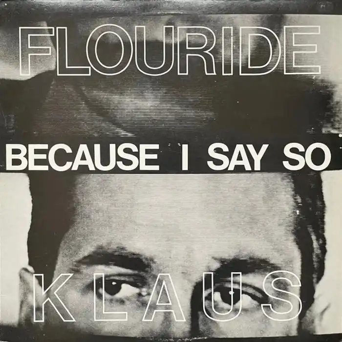 Viral Klaus Flouride – Because I Say So (VG/VG+)