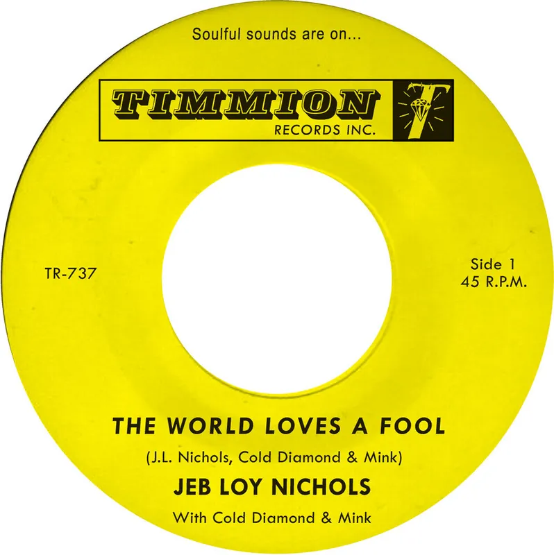 Jeb Nichols Loy / Cold Diamond & Mink - World Loves A Fool/Not There Y– Josey Records High Quality