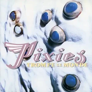 High Quality Pixies | Trompe Le Monde (180 Gram Vinyl) | Vinyl
