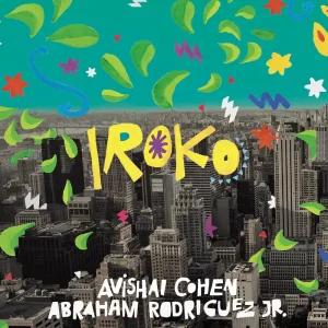 Avishai Cohen / Rodriguez Jr.,Abraham - Iroko (LP)– Josey Records Don’t Miss Out