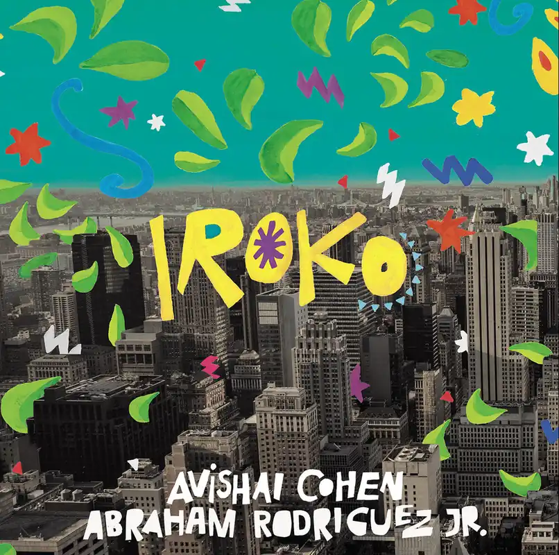 Avishai Cohen / Rodriguez Jr.,Abraham - Iroko (LP)– Josey Records Don’t Miss Out