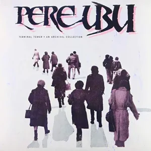 In Demand Pere Ubu | Terminal Tower [LP] | Vinyl