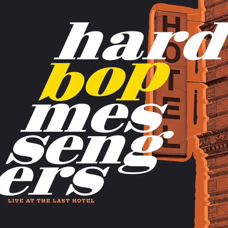 Trusted Brand Hard Bop Messengers - Live At The Last Hotel (LP)– Josey Records