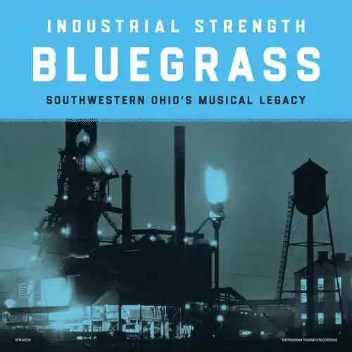 INDUSTRIAL STRENGTH BLUEGRASS INDUSTRIAL STRENGTH BLUEGRASS - LP Best Choice