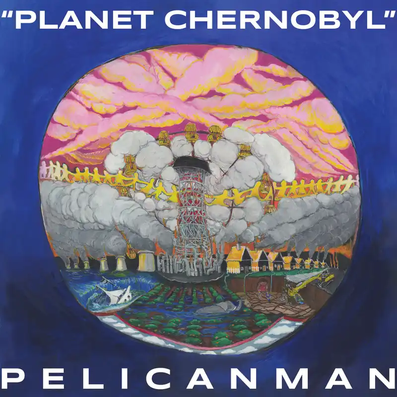 Pelicanman - Planet Chernobyl (LP)– Josey Records Low Price