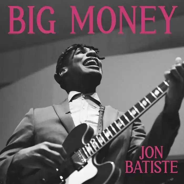 Jon Batiste – Big Money In Demand