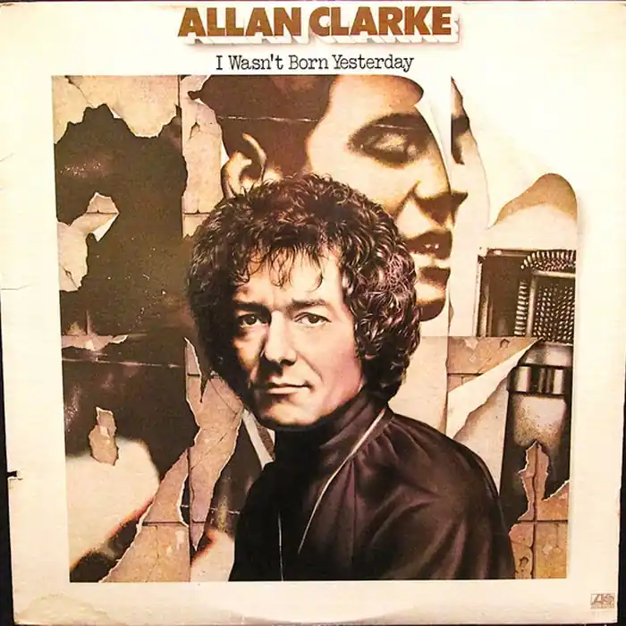 Allan Clarke – I Wasn't Born Yesterday (NM/VG+) Special Discount