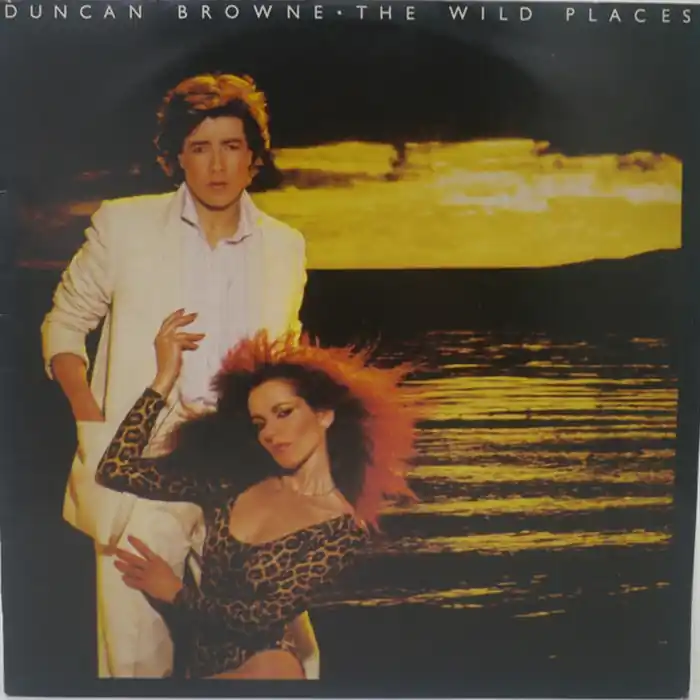 Duncan Browne – The Wild Places (E/VG+) While Supplies Last