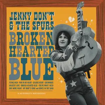 Seasonal Sale JENNY DON'T & THE SPURS BROKEN HEARTED BLUE - LP