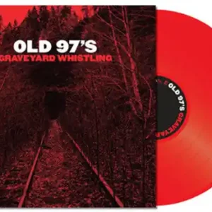 Weekend Sale Old 97's - Graveyard Whistling (Red LP)– Josey Records