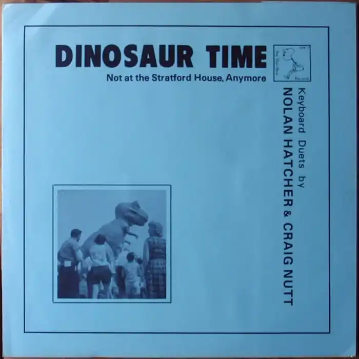 Nolan Hatcher, Craig Nutt – Dinosaur Time (VG+/VG+) Clearance