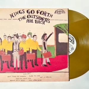 KINGS GO FORTH OUTSIDERS ARE BACK (ALL THE HITS ALL THE TIME GOLD VINYL) - LP Handmade