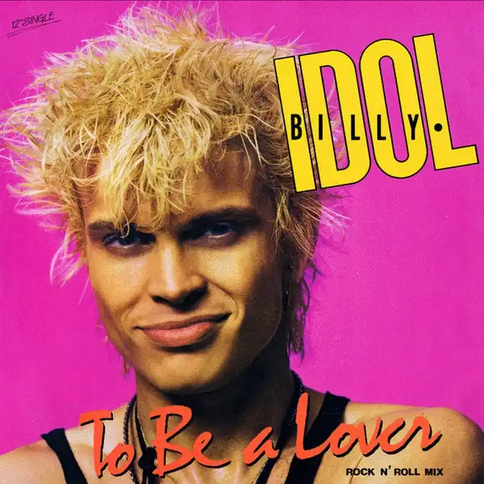 Billy Idol – To Be A Lover (Rock N' Roll Mix) (VG+/VG+) Crafted