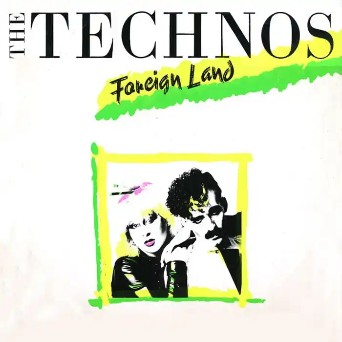 The Technos – Foreign Land (VG+/VG+) Last Chance