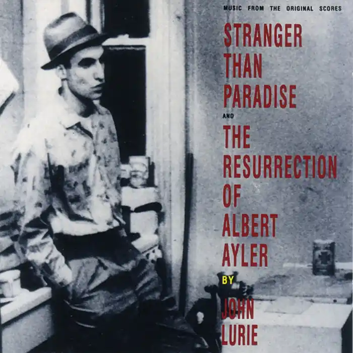 John Lurie – Stranger Than Paradise And The Resurrection Of Albert Ayler (Music From The Original Scores) (E/E) Cheap