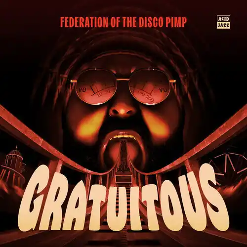 Federation of the Disco Pimp - Gratuitous (Vinyl)– Josey Records Express Delivery