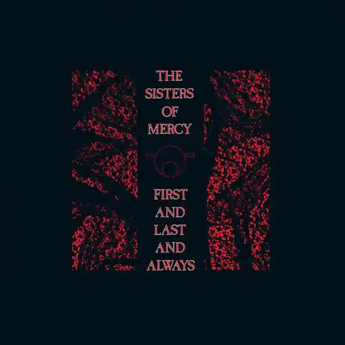 The Sisters of Mercy - First And Last And Always (40th Anniversary) (V– Josey Records Free Delivery