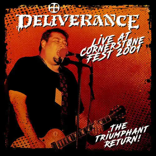 Hot Picks Deliverance - Live at Cornerstone Fest 2001: The Triumphant Return - M– Josey Records