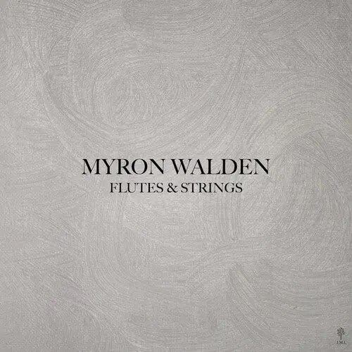 Myron Walden - Flutes & Strings (Vinyl)– Josey Records Holiday Sale