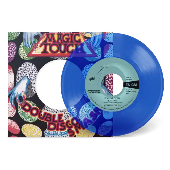 LAJOHN & SHEELA & MAGIC TOUCH TOO FAR GONE B/W EVERYBODY'S PROBLEM(CLEAR BLUE VINYL) - 7" While Supplies Last
