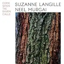 Authentic LANGILLE,SUZANNE / MURGAI,NEEL COME WHEN THE RAVEN CALLS - LP