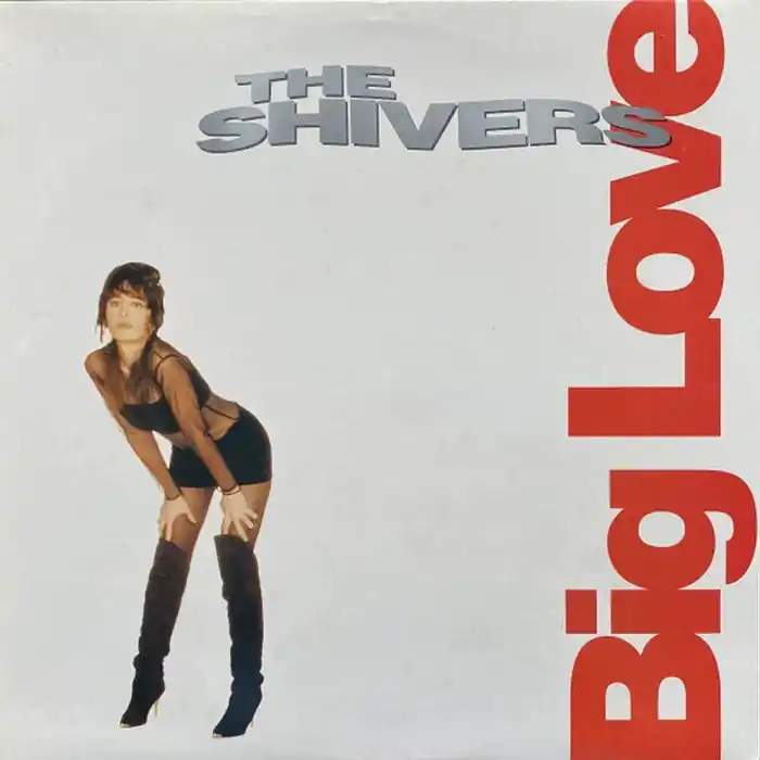 Time-Limited The Shivers – Big Love (VG+/VG+)