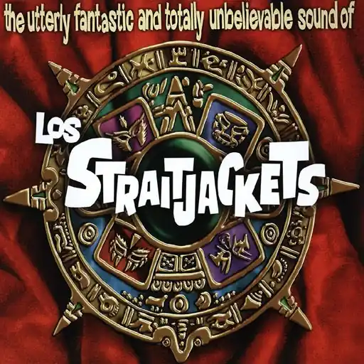 LOS STRAITJACKETS UTTERLY FANTASTIC AND TOTALLY - LP Latest