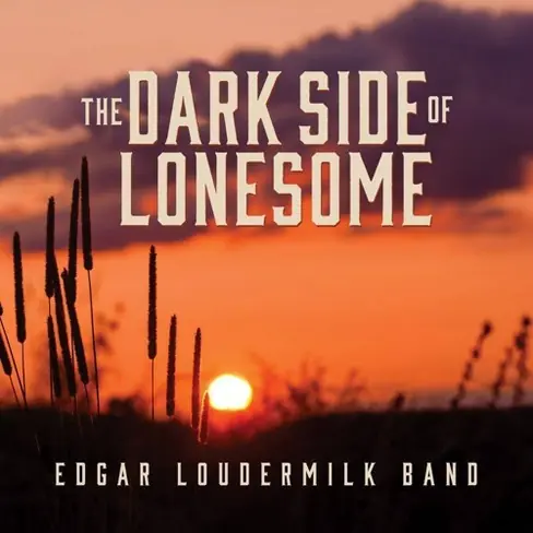 New Release LOUDERMILK,EDGAR DARK SIDE OF LONESOME - CD