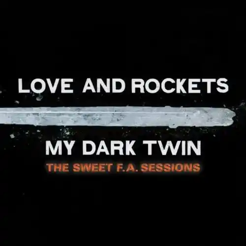 LOVE AND ROCKETS MY DARK TWIN (2CD) - CD Trending