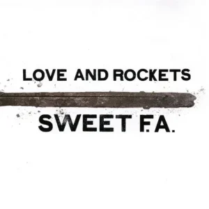 LOVE AND ROCKETS SWEET F.A. (GATEFOLD) - LP Trusted Brand