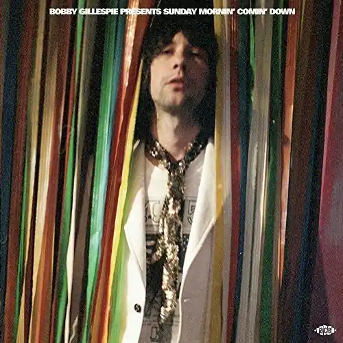 Bobby Gillespie Presents Sunday Mornin Comin Down - Bobby Gillespie Pr– Josey Records In Demand